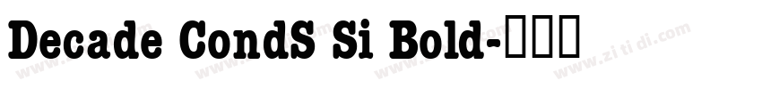 Decade CondS Si Bold字体转换